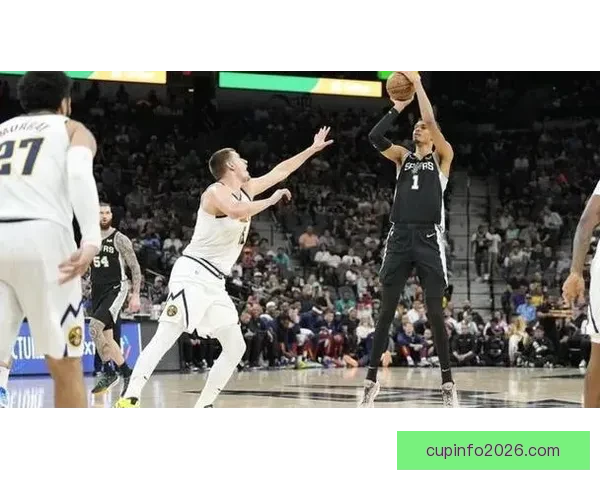 掘金加时力克马刺终结连胜 约基奇与文班对飚成焦点